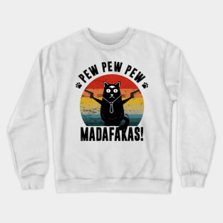 Cat Pew Pew Pew Madafakas Crazy Vintage Funny Crewneck Sweatshirt